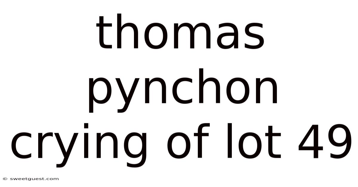 Thomas Pynchon Crying Of Lot 49